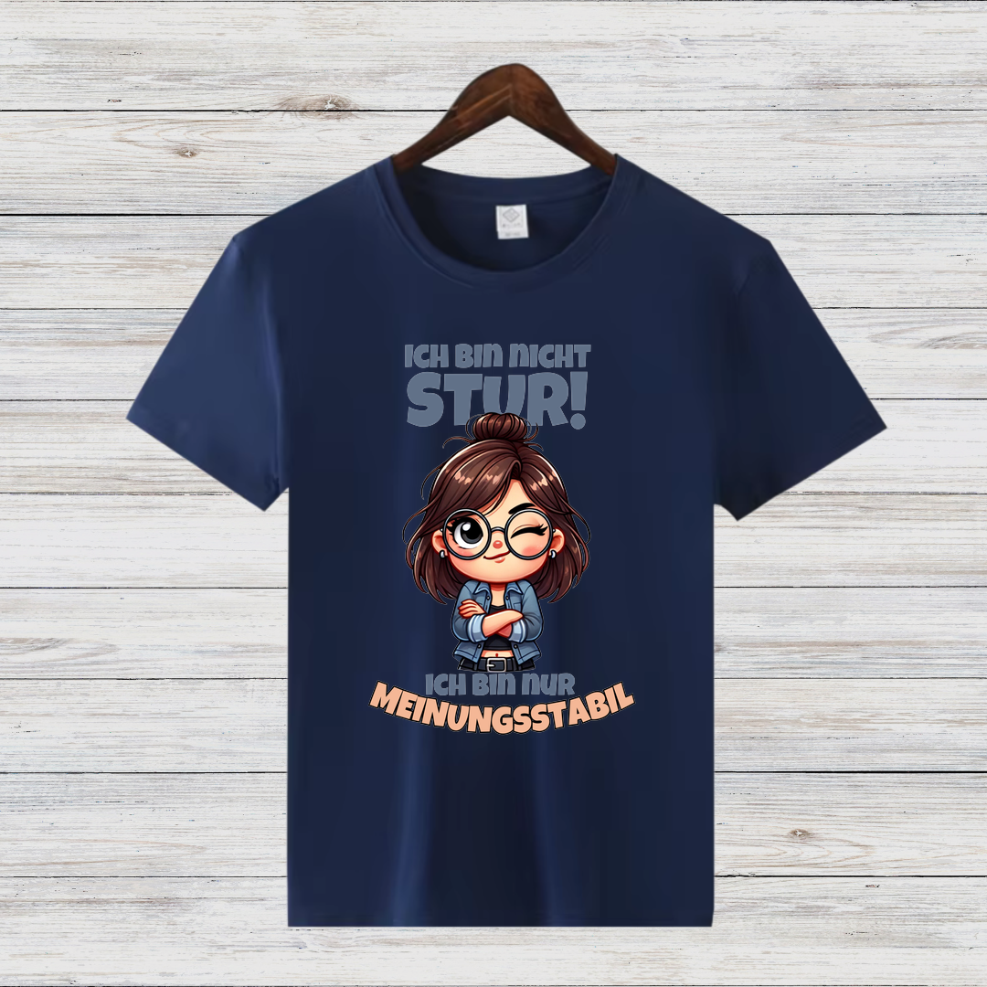 Meinungsstabil Shirt | Lustiges Statement T-Shirt | Cooles Geschenk für Starke Frauen | Humorvolles Motiv für Selbstbewusste