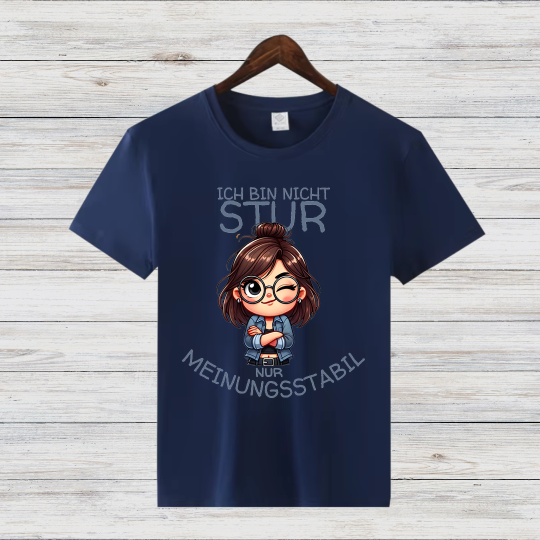 Meinungsstarkes Statement Shirt | Lustiges T-Shirt für selbstbewusste Frauen | Geschenkidee für Dickköpfe