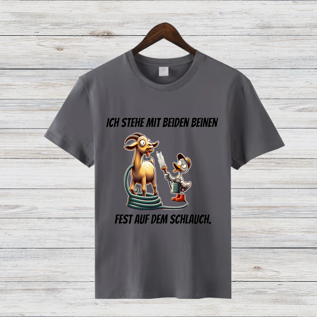 Ich stehe mit beiden Beinen fest auf dem Schlauch | Lustiges T-Shirt mit Spruch | Humorvolles Design für Tierfans | Statement-Shirt für Frauen