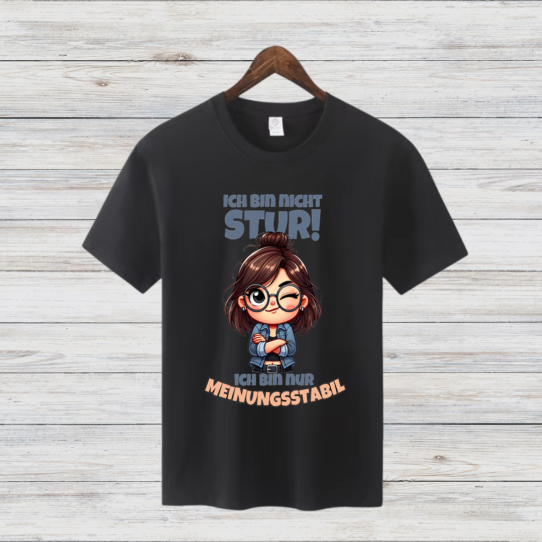 Meinungsstabil Shirt | Lustiges Statement T-Shirt | Cooles Geschenk für Starke Frauen | Humorvolles Motiv für Selbstbewusste