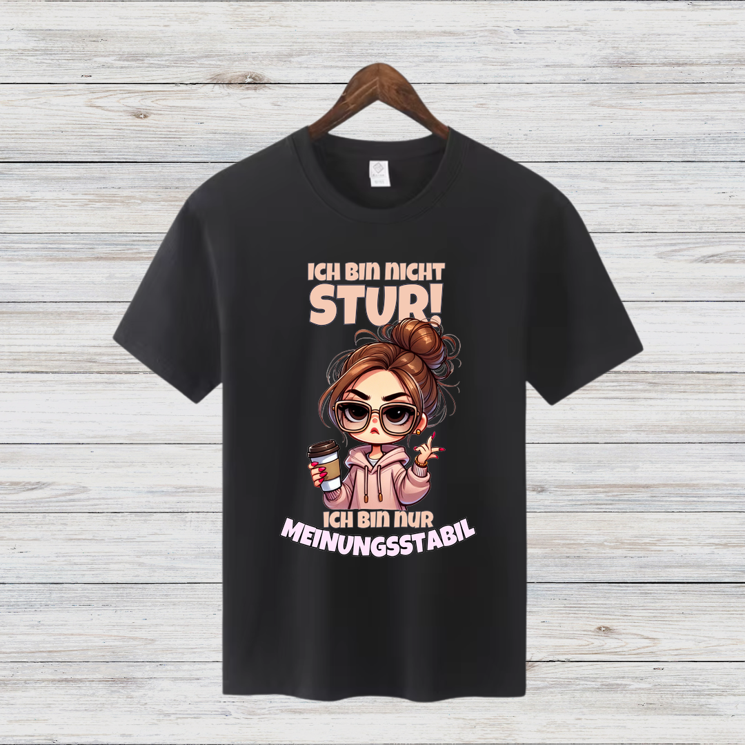 Meinungsstabil T-Shirt | Lustiges Statement Shirt | Cooles Geschenk für starke Frauen | Stylisches Funshirt für den Winter