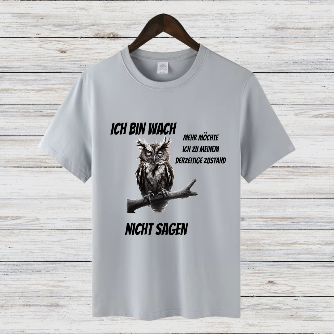 Ich bin wach | Lustiges Eulen-Shirt | Humorvolles Design für Morgenmuffel | Statement Shirt für kalte Wintertage
