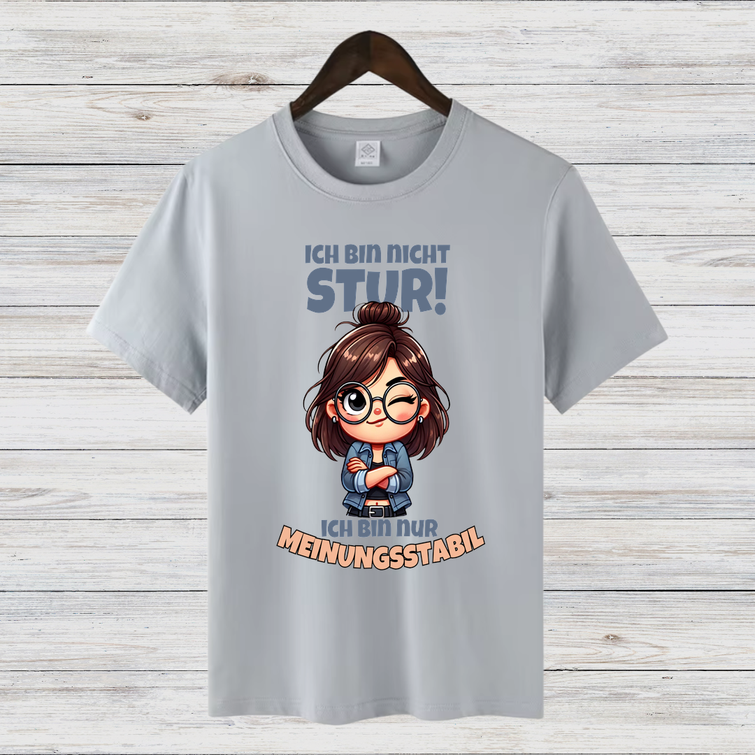 Meinungsstabil Shirt | Lustiges Statement T-Shirt | Cooles Geschenk für Starke Frauen | Humorvolles Motiv für Selbstbewusste