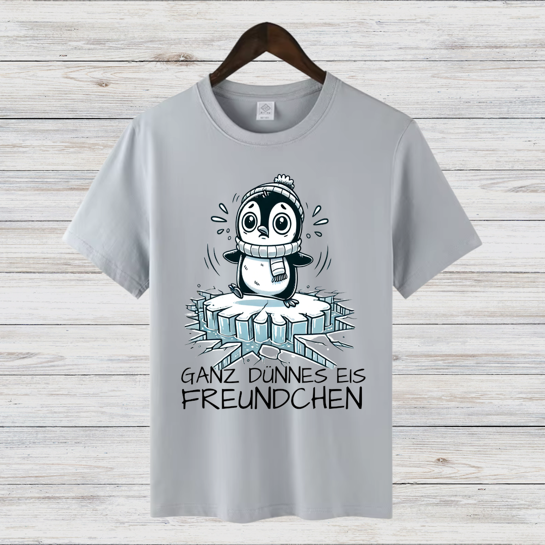 Ganz Dünnes Eis Freundchen | Lustiges Wintershirt | Cooles Pinguin Motiv | Statement Shirt für Frostbeulen