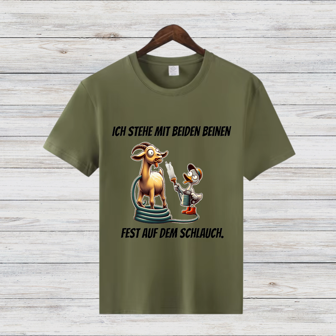 Ich stehe mit beiden Beinen fest auf dem Schlauch | Lustiges T-Shirt mit Spruch | Humorvolles Design für Tierfans | Statement-Shirt für Frauen
