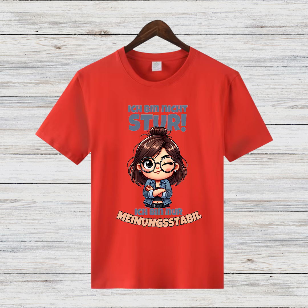 Meinungsstabil Shirt | Lustiges Statement T-Shirt | Cooles Geschenk für Starke Frauen | Humorvolles Motiv für Selbstbewusste