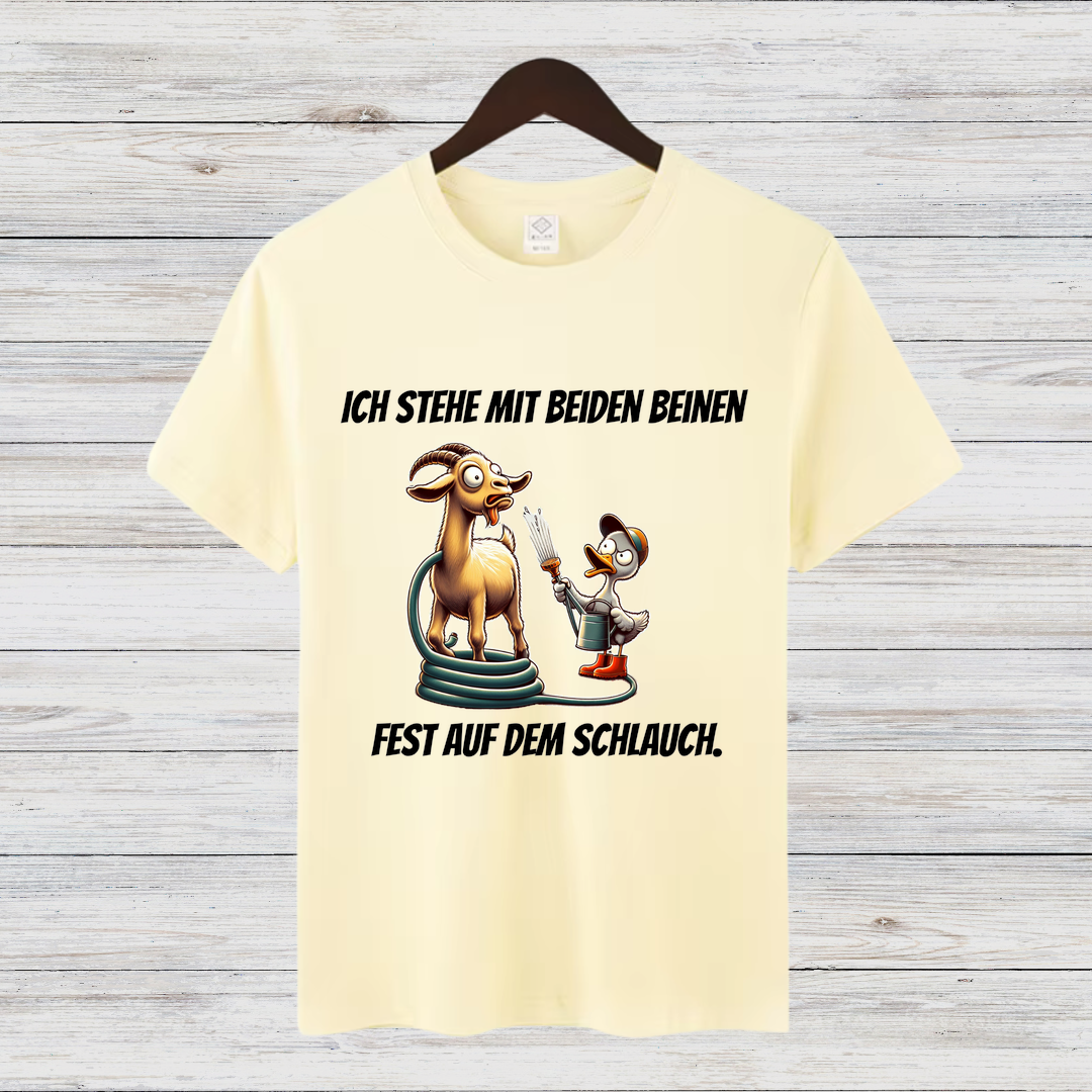 Ich stehe mit beiden Beinen fest auf dem Schlauch | Lustiges T-Shirt mit Spruch | Humorvolles Design für Tierfans | Statement-Shirt für Frauen