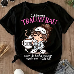 Traumfrau Shirt | Lustiges Statement Shirt | Humorvolles Design für Frauen | Perfekt für Wintertage