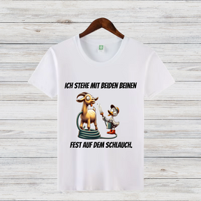 Ich stehe mit beiden Beinen fest auf dem Schlauch | Lustiges T-Shirt mit Spruch | Humorvolles Design für Tierfans | Statement-Shirt für Frauen