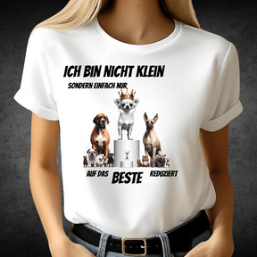 Ich bin nicht klein | Lustiges Hundeshirt | Statement-Shirt für Hundefans | Geschenk für Tierliebhaber