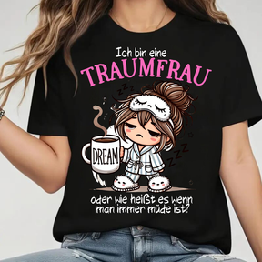 Traumfrau Shirt | Lustiges Statement Shirt | Humorvolles Design für Frauen | Perfekt für Wintertage