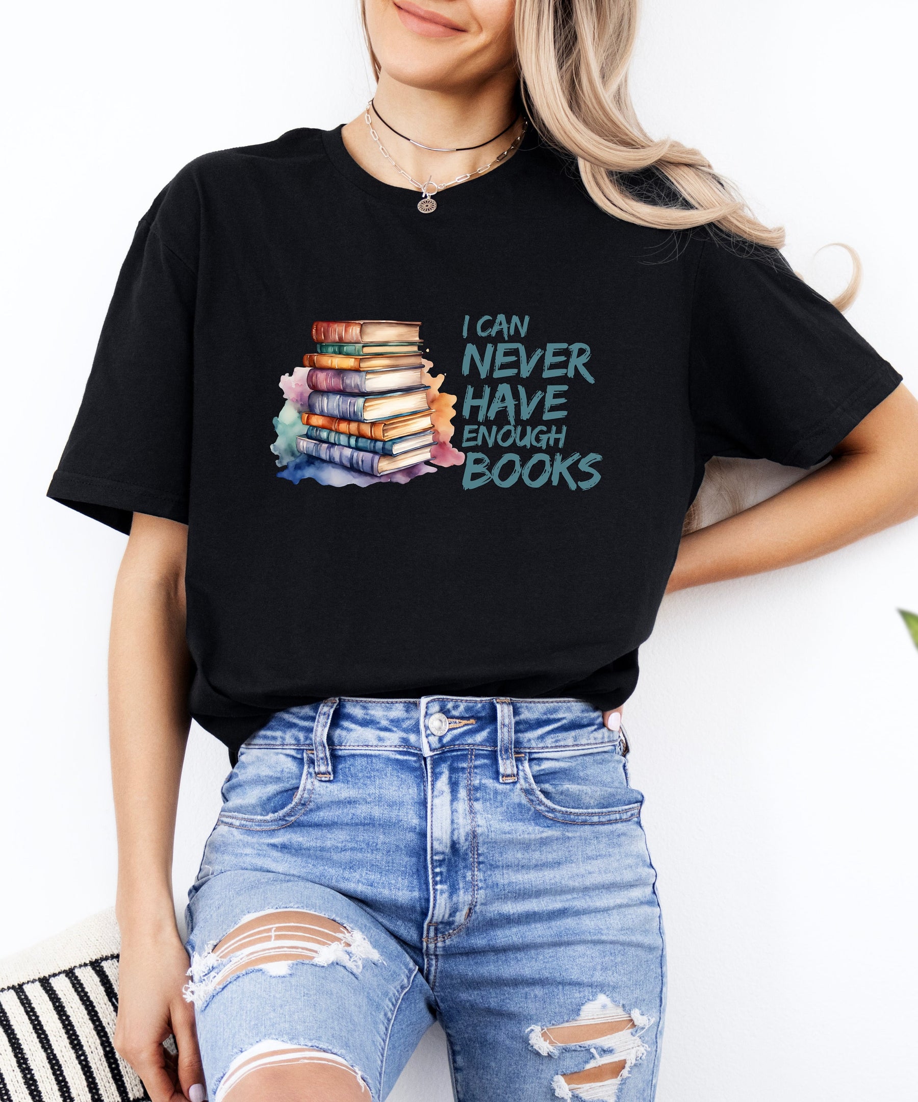 I Can Never Have Enough Books | Buchliebhaber Statement | Leseratten Shirt